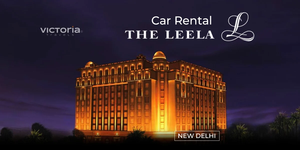 Car Rental near Hotel Leela New Delhi